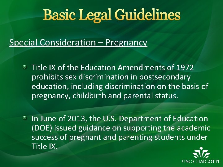 Basic Legal Guidelines Special Consideration – Pregnancy Title IX of the Education Amendments of