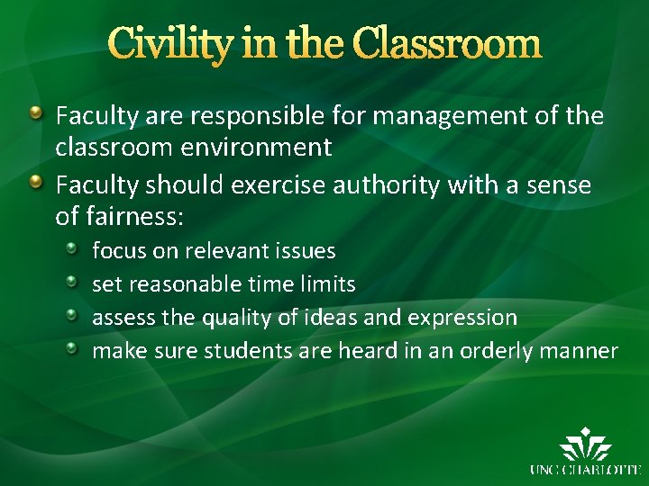 Civility in the Classroom Faculty are responsible for management of the classroom environment Faculty