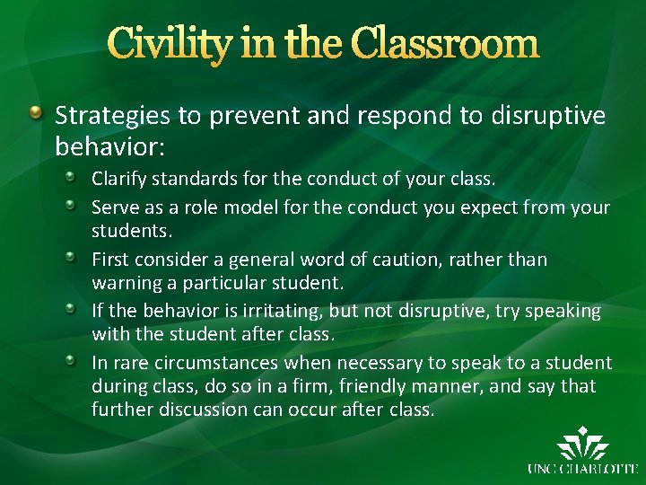 Civility in the Classroom Strategies to prevent and respond to disruptive behavior: Clarify standards Civility in the Classroom Strategies to prevent and respond to disruptive behavior: Clarify standards