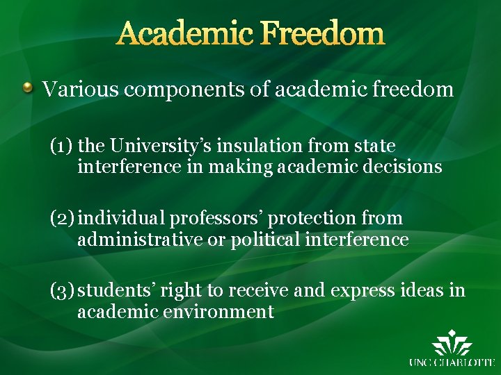 Academic Freedom Various components of academic freedom (1) the University’s insulation from state interference