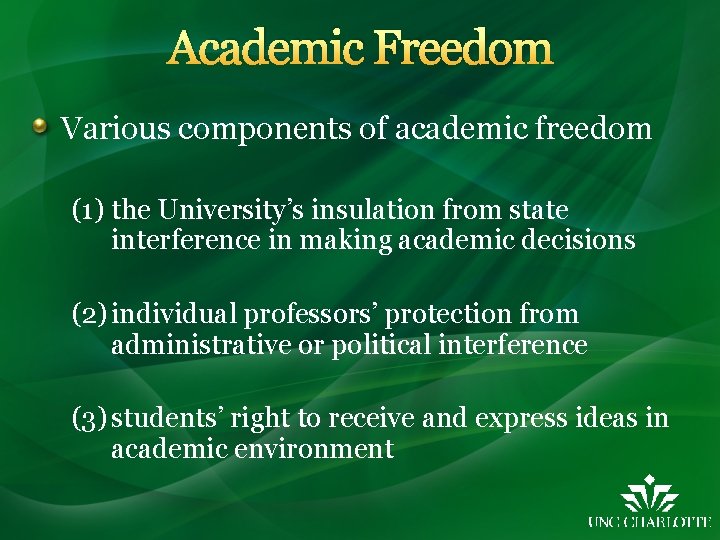 Academic Freedom Various components of academic freedom (1) the University’s insulation from state interference Academic Freedom Various components of academic freedom (1) the University’s insulation from state interference