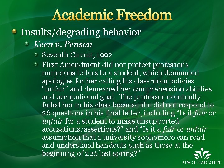 Academic Freedom Insults/degrading behavior Keen v. Penson Seventh Circuit, 1992 First Amendment did not