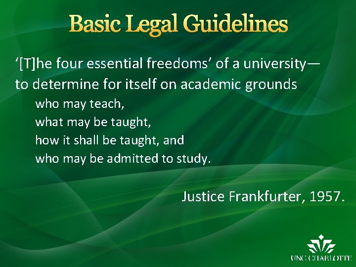 Basic Legal Guidelines ‘[T]he four essential freedoms’ of a university— to determine for itself