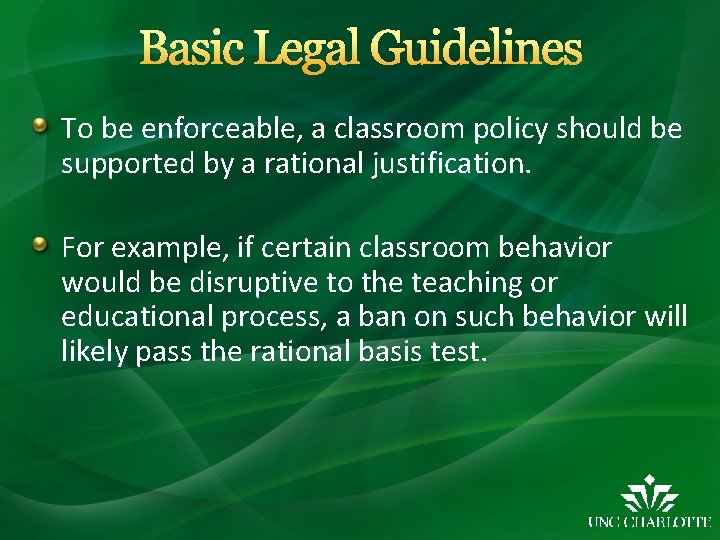 Basic Legal Guidelines To be enforceable, a classroom policy should be supported by a