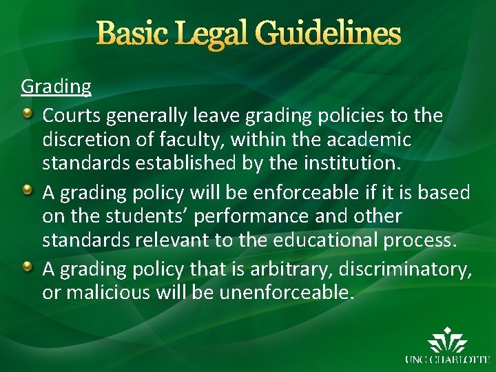 Basic Legal Guidelines Grading Courts generally leave grading policies to the discretion of faculty,
