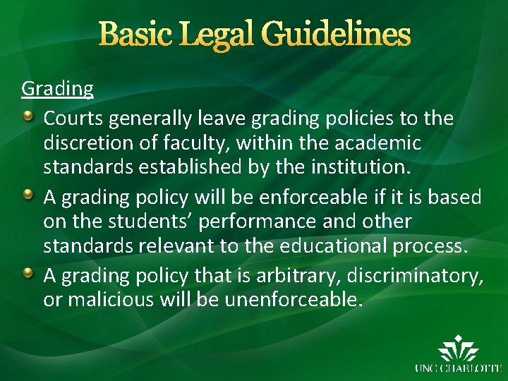 Basic Legal Guidelines Grading Courts generally leave grading policies to the discretion of faculty, Basic Legal Guidelines Grading Courts generally leave grading policies to the discretion of faculty,