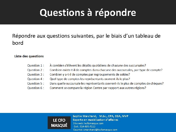 Questions à répondre Répondre aux questions suivantes, par le biais d’un tableau de bord