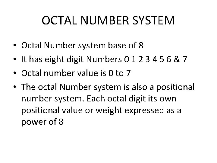 OCTAL NUMBER SYSTEM • • Octal Number system base of 8 It has eight