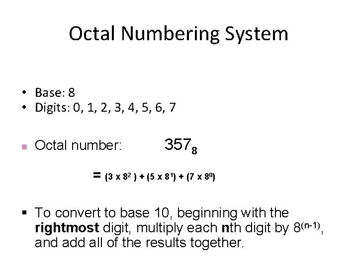 Octal Numbering System • Base: 8 • Digits: 0, 1, 2, 3, 4, 5,