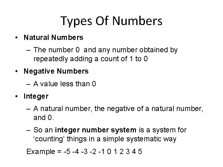 Types Of Numbers • Natural Numbers – The number 0 and any number obtained