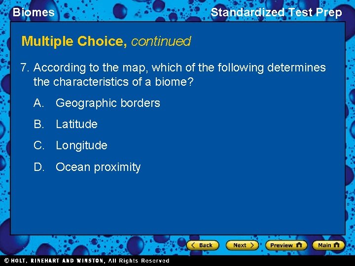 Biomes Standardized Test Prep Multiple Choice, continued 7. According to the map, which of