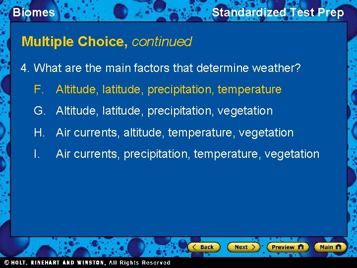 Biomes Standardized Test Prep Multiple Choice, continued 4. What are the main factors that Biomes Standardized Test Prep Multiple Choice, continued 4. What are the main factors that