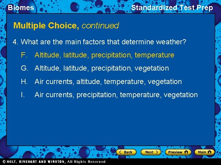 Biomes Standardized Test Prep Multiple Choice, continued 4. What are the main factors that