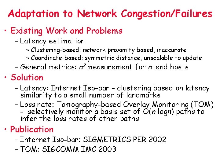 Adaptation to Network Congestion/Failures • Existing Work and Problems – Latency estimation » Clustering-based: