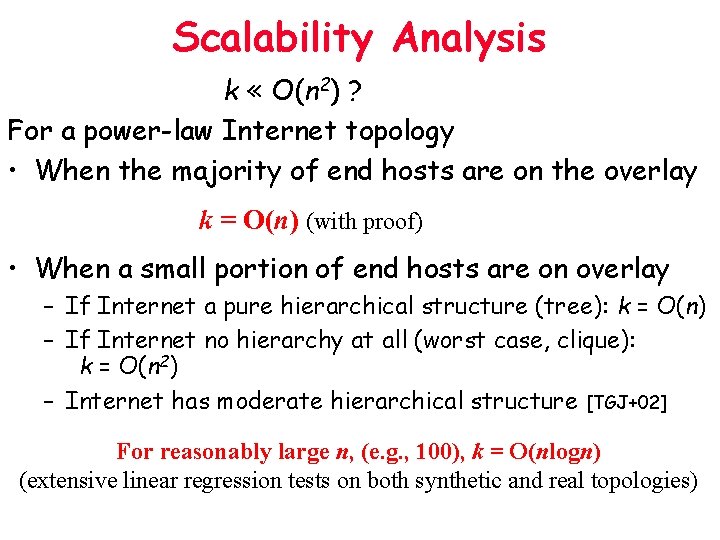 Scalability Analysis k « O(n 2) ? For a power-law Internet topology • When