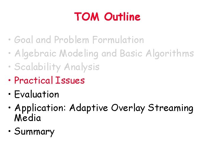 TOM Outline • • • Goal and Problem Formulation Algebraic Modeling and Basic Algorithms
