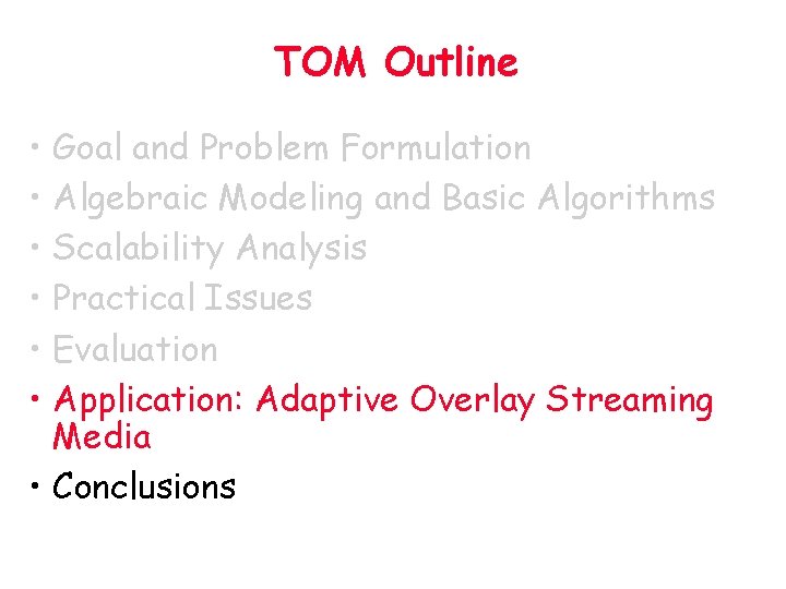 TOM Outline • • • Goal and Problem Formulation Algebraic Modeling and Basic Algorithms