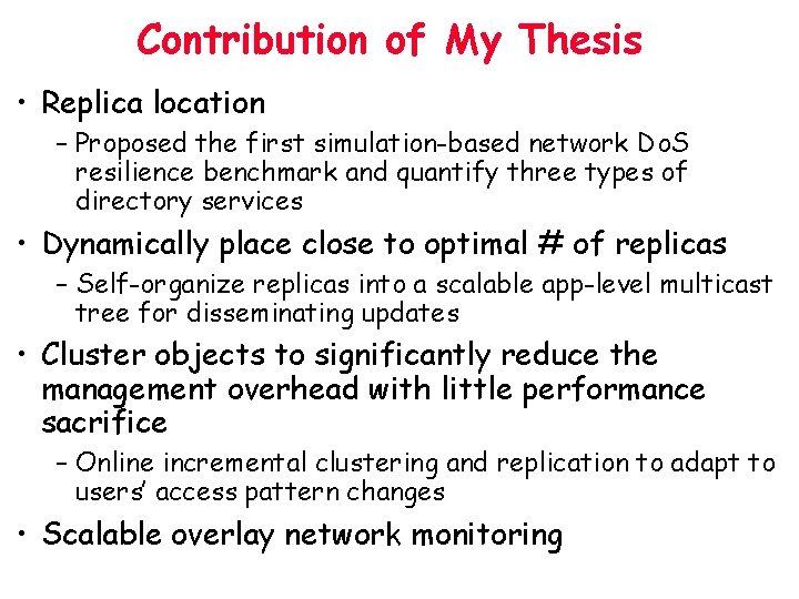 Contribution of My Thesis • Replica location – Proposed the first simulation-based network Do.