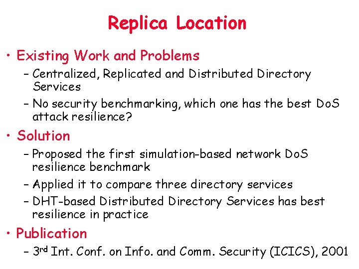 Replica Location • Existing Work and Problems – Centralized, Replicated and Distributed Directory Services