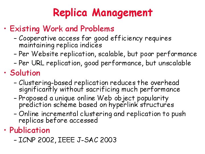 Replica Management • Existing Work and Problems – Cooperative access for good efficiency requires