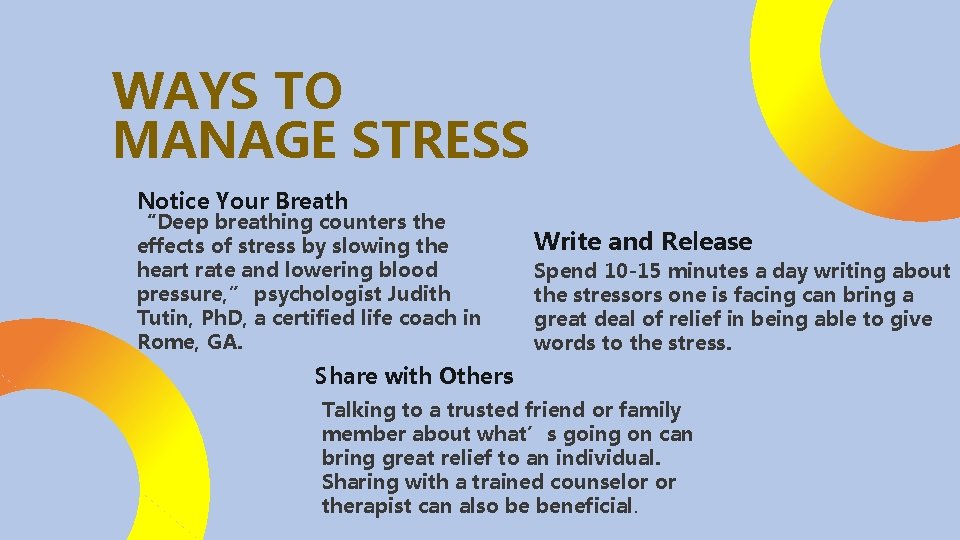WAYS TO MANAGE STRESS Notice Your Breath “Deep breathing counters the effects of stress