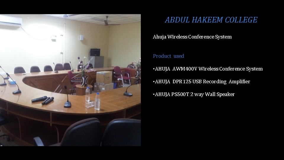 ABDUL HAKEEM COLLEGE Ahuja Wireless Conference System Product used • AHUJA AWM 400 V