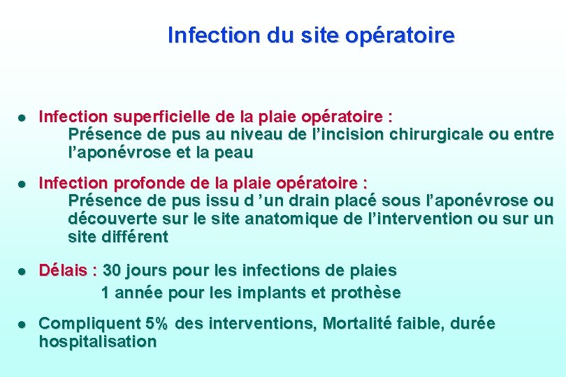 Infection du site opératoire l Infection superficielle de la plaie opératoire : Présence de