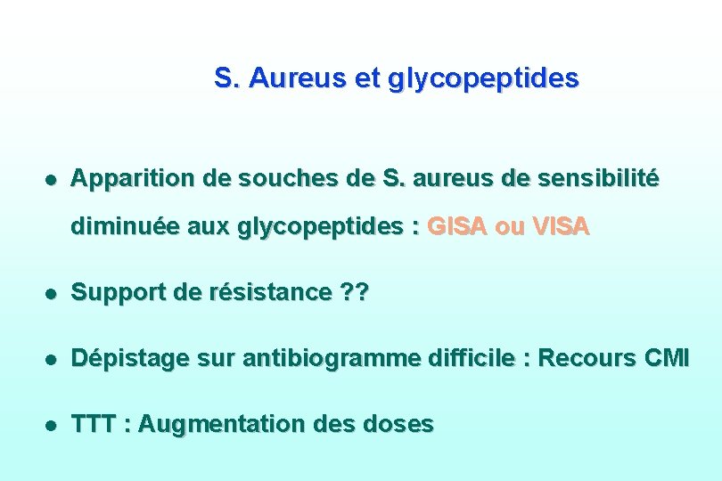 S. Aureus et glycopeptides l Apparition de souches de S. aureus de sensibilité diminuée