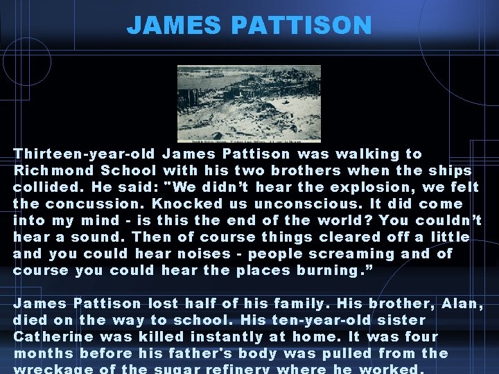 JAMES PATTISON Thirteen-year-old James Pattison was walking to Richmond School with his two brothers