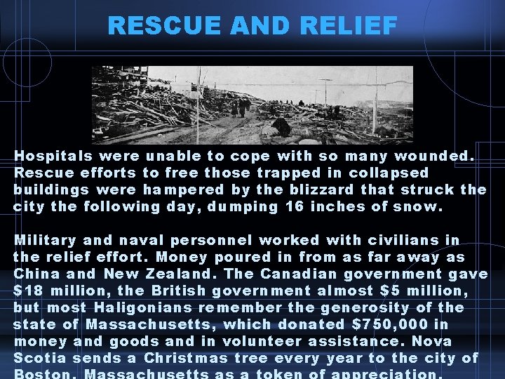 RESCUE AND RELIEF Hospitals were unable to cope with so many wounded. Rescue efforts