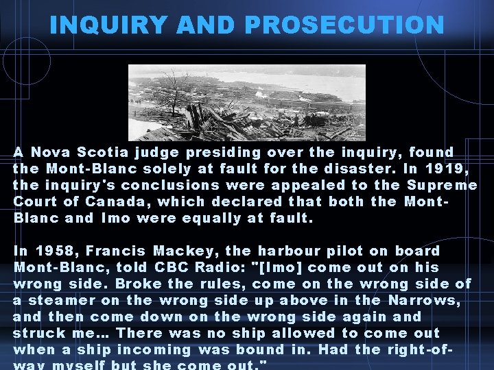 INQUIRY AND PROSECUTION A Nova Scotia judge presiding over the inquiry, found the Mont-Blanc