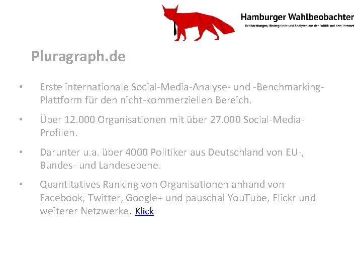 Pluragraph. de • Erste internationale Social-Media-Analyse- und -Benchmarking. Plattform für den nicht-kommerziellen Bereich. •