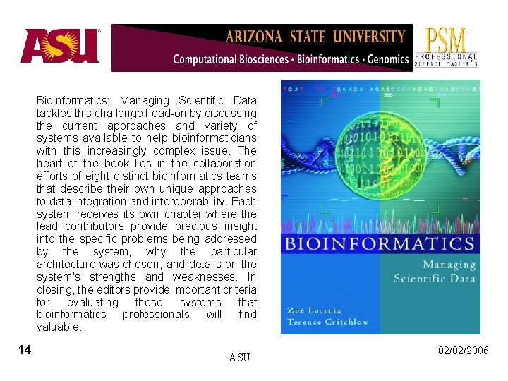 Bioinformatics: Managing Scientific Data tackles this challenge head-on by discussing the current approaches and