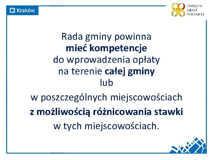 Rada gminy powinna mieć kompetencje do wprowadzenia opłaty na terenie całej gminy lub w