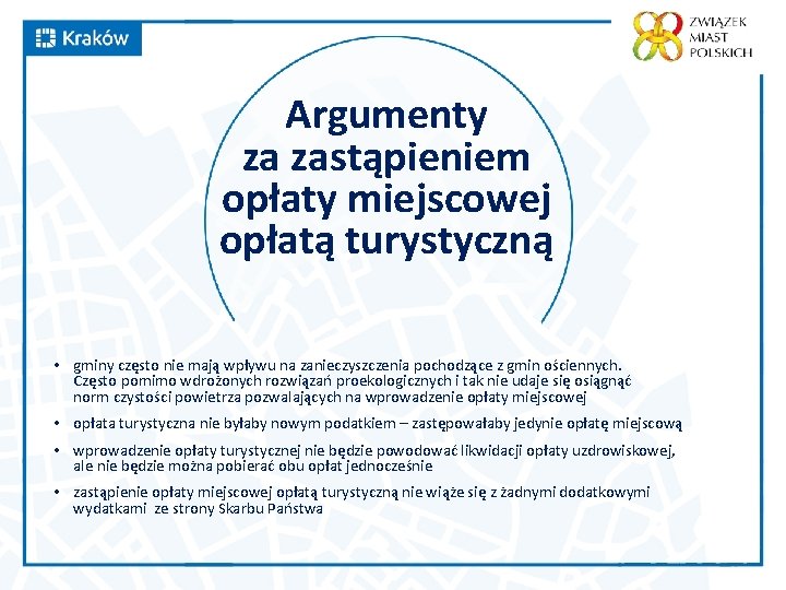 Argumenty za zastąpieniem opłaty miejscowej opłatą turystyczną • gminy często nie mają wpływu na