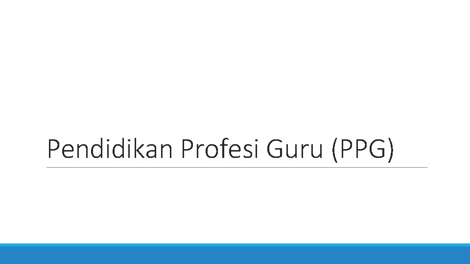 Pendidikan Profesi Guru (PPG) 