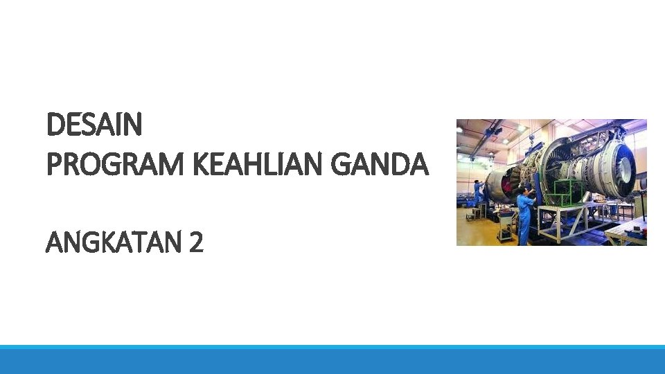 DESAIN PROGRAM KEAHLIAN GANDA ANGKATAN 2 