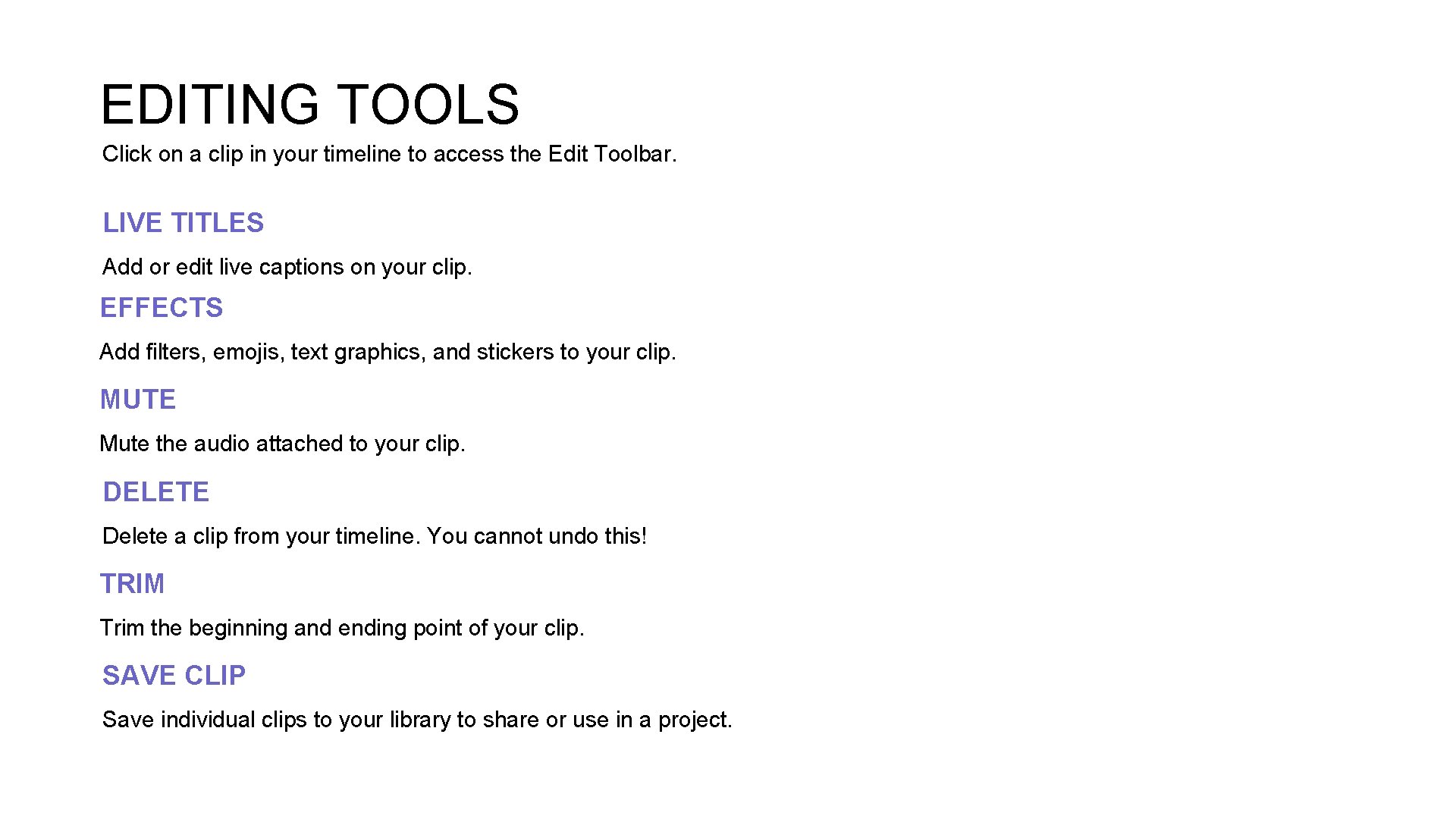 EDITING TOOLS Click on a clip in your timeline to access the Edit Toolbar.