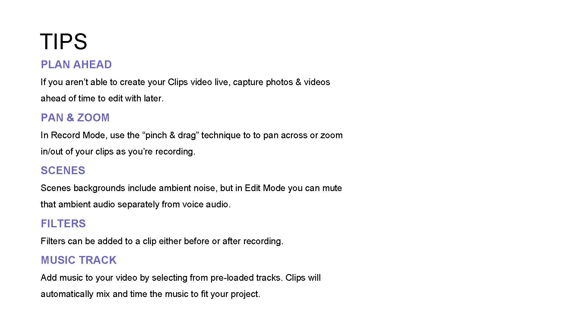 TIPS PLAN AHEAD If you aren’t able to create your Clips video live, capture