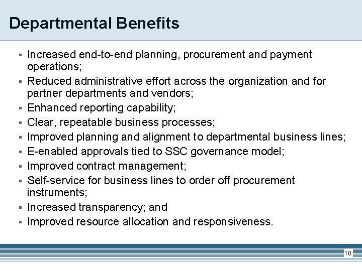 Departmental Benefits § § § § § Increased end-to-end planning, procurement and payment operations;