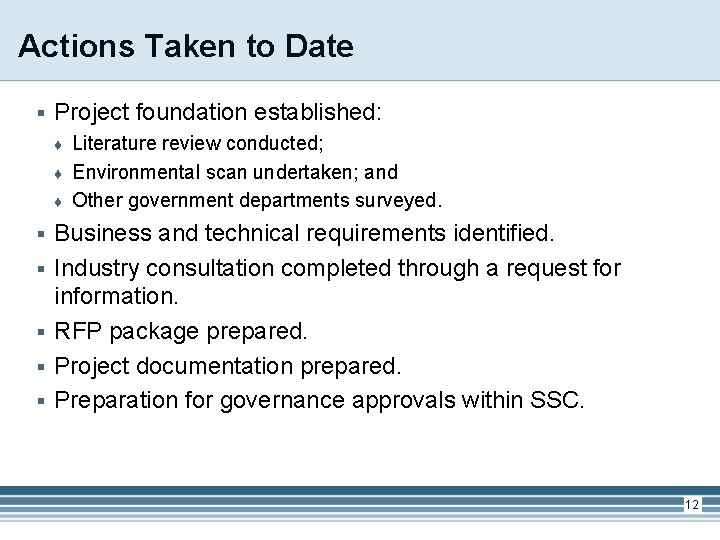 Actions Taken to Date § Project foundation established: Literature review conducted; ♦ Environmental scan