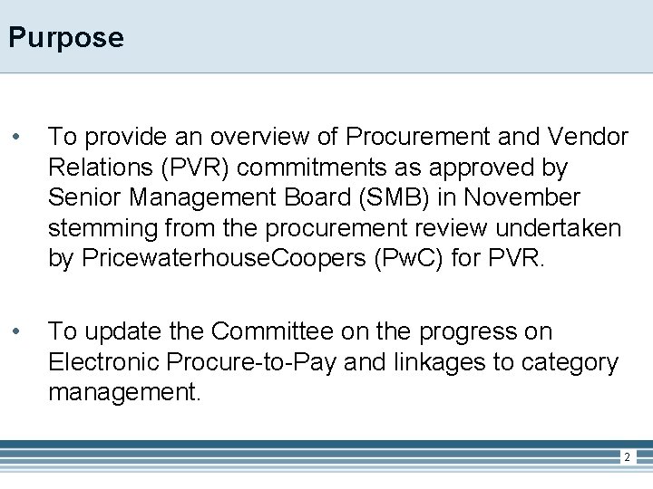 Purpose • To provide an overview of Procurement and Vendor Relations (PVR) commitments as
