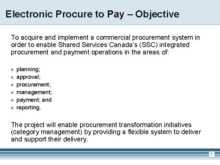 Electronic Procure to Pay – Objective To acquire and implement a commercial procurement system