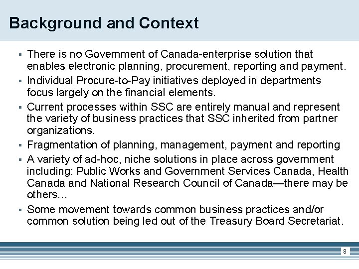 Background and Context § § § There is no Government of Canada-enterprise solution that