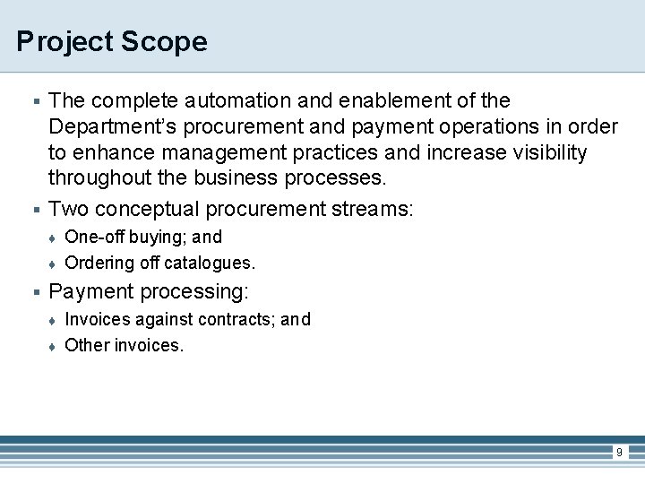 Project Scope The complete automation and enablement of the Department’s procurement and payment operations