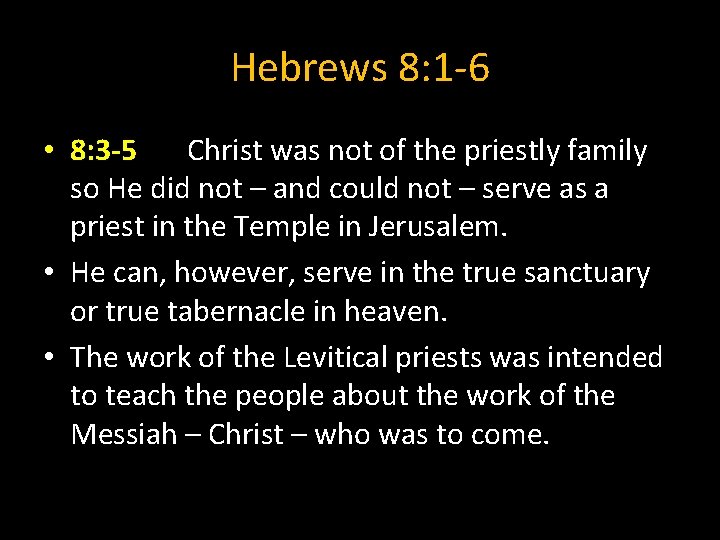 Hebrews 8: 1 -6 • 8: 3 -5 Christ was not of the priestly Hebrews 8: 1 -6 • 8: 3 -5 Christ was not of the priestly