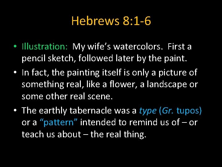 Hebrews 8: 1 -6 • Illustration: My wife’s watercolors. First a pencil sketch, followed Hebrews 8: 1 -6 • Illustration: My wife’s watercolors. First a pencil sketch, followed