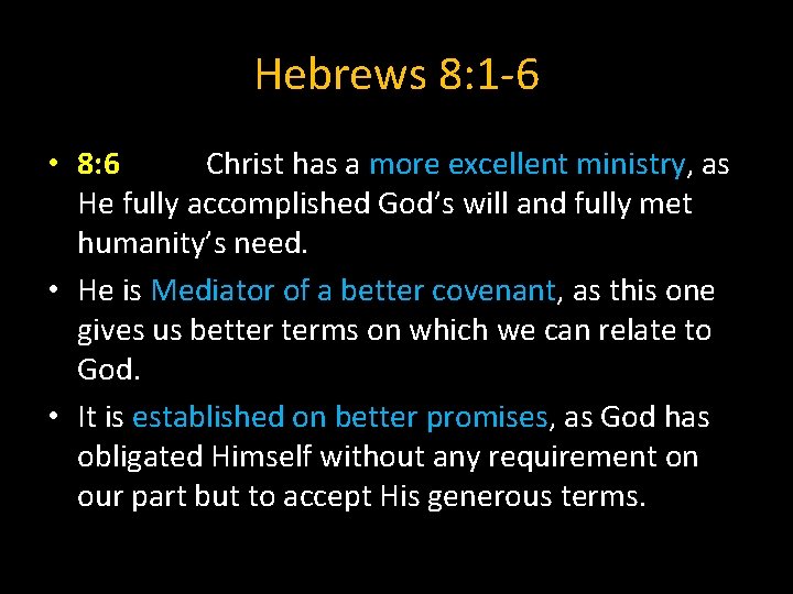 Hebrews 8: 1 -6 • 8: 6 Christ has a more excellent ministry, as