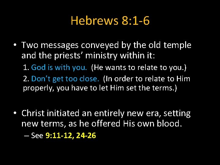 Hebrews 8: 1 -6 • Two messages conveyed by the old temple and the