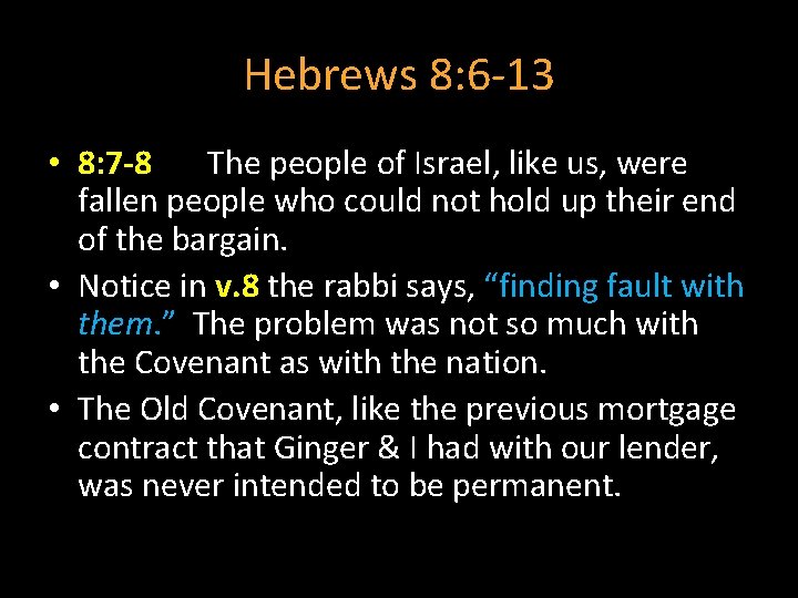 Hebrews 8: 6 -13 • 8: 7 -8 The people of Israel, like us,